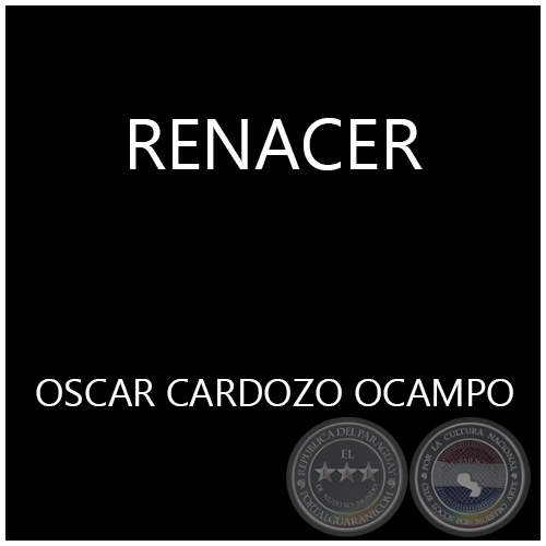 RENACER - OSCAR CARDOZO OCAMPO